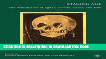 Download  Staging Age: The Performance of Age in Theatre, Dance, and Film  Online