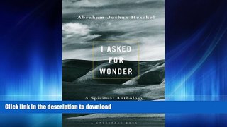 EBOOK ONLINE  I Asked For Wonder: A Spiritual Anthology  BOOK ONLINE