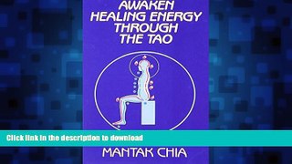 READ book  Awaken Healing Energy Through The Tao: The Taoist Secret of Circulating Internal
