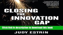 Books Closing the Innovation Gap:  Reigniting the Spark of Creativity in a Global Economy Free