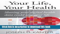 Ebook Your life Your Health: Sharing your digital health data could save your life Full Online
