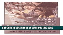 Books A Guide to Developing End User Education Programs in Medical Libraries (Haworth Information