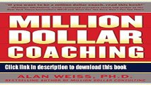 Ebook Million Dollar Coaching: Build a World-Class Practice by Helping Others Succeed Full Online