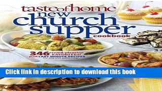 Ebook Taste of Home New Church Supper Cookbook: 346 Crowd-Pleasing Favorites! Plus Last Minute
