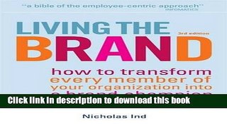 Books Living the Brand: How to Transform Every Member of Your Organization Into a Brand Champion