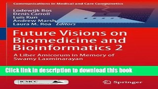 Books Future Visions on Biomedicine and Bioinformatics 2: A Liber Amicorum in Memory of Swamy