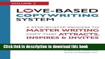 Books Love-Based Copywriting System: A Step-by-Step Process To Master Writing Copy That Attracts,