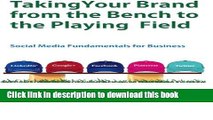 Ebook Taking Your Brand from the Bench to the Playing Field: Social Media Fundamentals for Brands