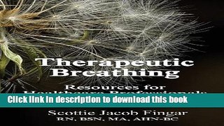Books Therapeutic Breathing: Resources for Healthcare Professionals (and the Rest of Us) Full