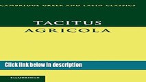 Books Tacitus: Agricola (Cambridge Greek and Latin Classics) Full Download