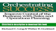 Books Orchestrating Success: Improve Control of the Business with Sales   Operations Planning Free