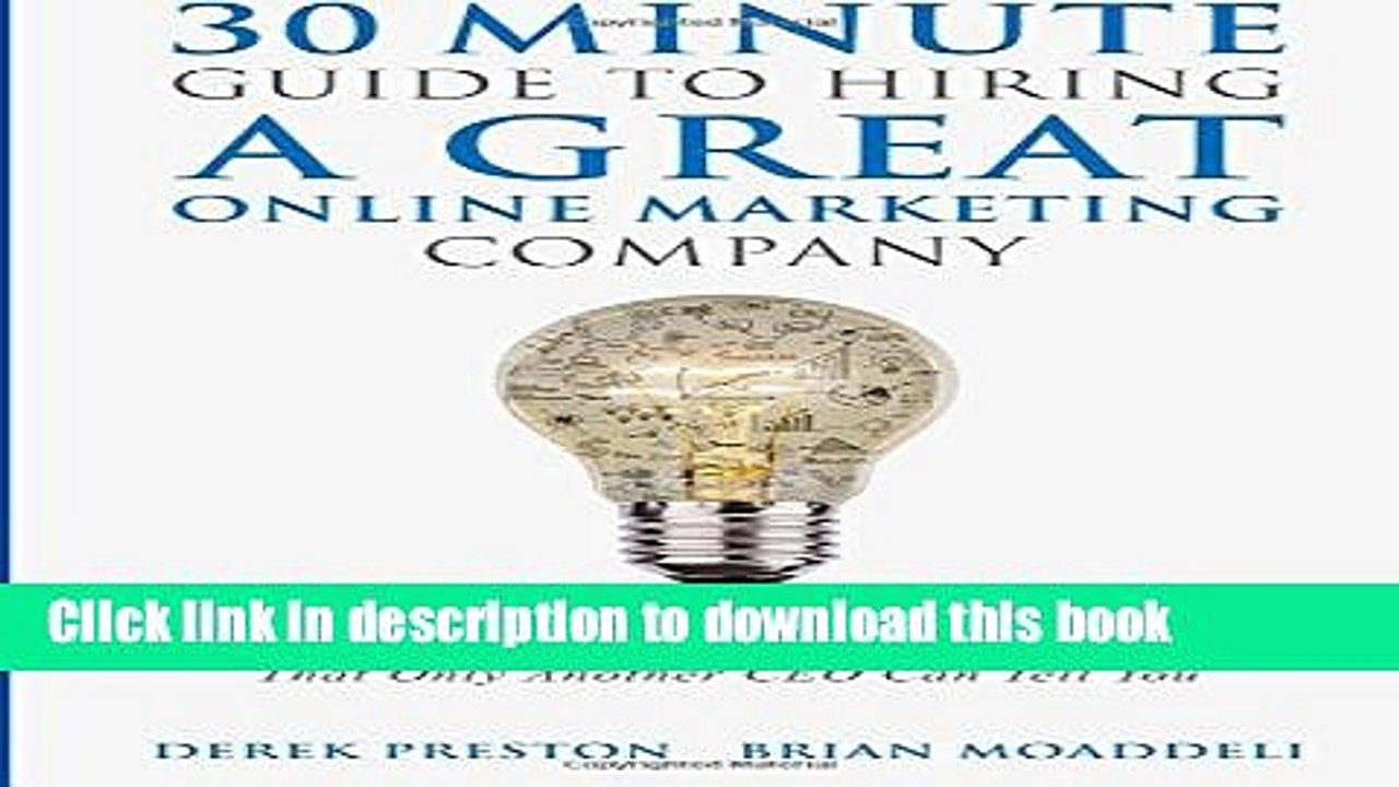 Ebook 30-Minute Guide To Hiring A Great Online Marketing Company: 7 Hard Truths Every CEO Needs to