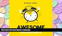 READ THE NEW BOOK Awesome in Hours: 7 Easily Obtainable Qualities, 35 Practical Take-Aways to