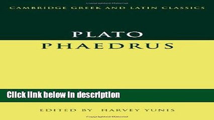 Books Plato: Phaedrus (Cambridge Greek and Latin Classics) Free Online