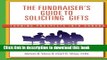 Ebook The Fundraiser s Guide to Soliciting Gifts: Turning Prospects into Donors Full Online