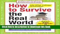 Books How to Survive the Real World: Life After College Graduation: Advice from 774 Graduates Who