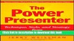 Books The Power Presenter: Technique, Style, and Strategy from America s Top Speaking Coach Full