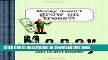 Ebook Money Doesn t Grow on Trees?!: An Indispensable Guide to Money (Indispensable Guides) Free