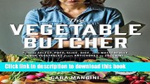 Books The Vegetable Butcher: How to Select, Prep, Slice, Dice, and Masterfully Cook Vegetables