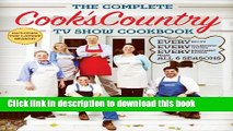 Ebook The Complete Cook s Country TV Show Cookbook: Every Recipe, Every Ingredient Testing, Every