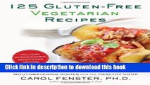 Books 125 Gluten-Free Vegetarian Recipes: Quick and Delicious Mouthwatering Dishes for the Healthy