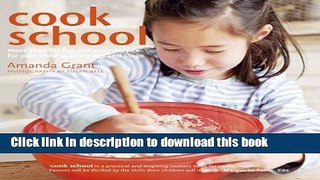 Books Cook School: More than 50 fun and easy recipes for your child at every age and stage Full