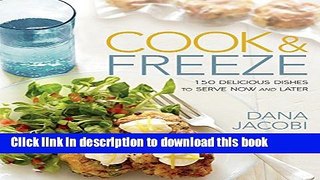 Books Cook   Freeze:Â 150 Delicious Dishes to Serve Now and Later Full Online