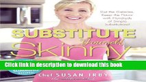 [Read PDF] The Substitute Yourself Skinny Cookbook: Cut the Calories, Keep the Flavor with