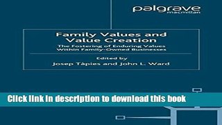 Books Family Values and Value Creation: The Fostering Of Enduring Values Within Family-Owned