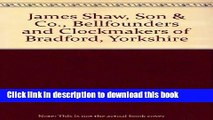 Books James Shaw, Son   Co., Bellfounders and Clockmakers of Bradford, Yorkshire Free Download