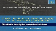 Books The Policy Process in a Petro-State: An Analysis of Pdvsa s (Petroleos De Venezuela Sa S)