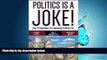 For you Politics Is a Joke!: How TV Comedians Are Remaking Political Life