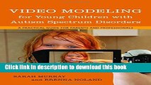 Books Video Modeling for Young Children with Autism Spectrum Disorders: A Practical Guide for