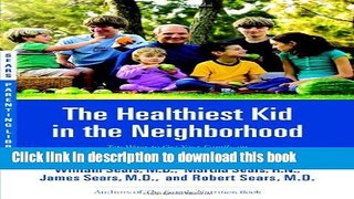 Ebook The Healthiest Kid in the Neighborhood: Ten Ways to Get Your Family on the Right Nutritional