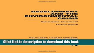 Ebook Development and the Environmental Crisis: Red or Green Alternatives Full Online