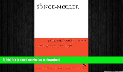 FREE DOWNLOAD  Philosophy Without Women: The Birth of Sexism in Western Thought (Athlone