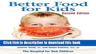 Ebook Better Food for Kids: Your Essential Guide to Nutrition for All Children from Age 2 to 10