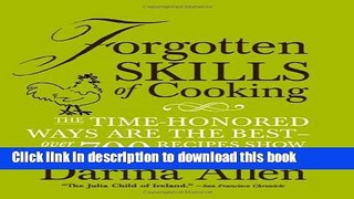 Books Forgotten Skills of Cooking: The Time-Honored Ways are the Best - Over 700 Recipes Show You