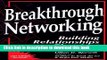 Books Breakthrough Networking: Building Relationships That Last, Second Edition Full Online