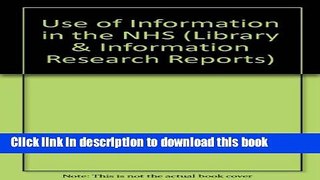 Ebook Use of Information in the NHS (Library   Information Research Reports) Full Online