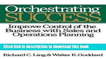 Ebook Orchestrating Success: Improve Control of the Business with Sales   Operations Planning Free
