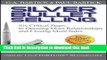 Ebook Silver Bullet Selling: Six Critical Steps to Opening More Relationships and Closing More