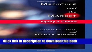 Books Medicine and the Market: Equity v. Choice Free Download