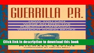 Books Guerrilla P.R.: How You Can Wage an Effective Publicity Campaign...Without Going Broke Full