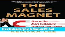 Ebook The Sales Magnet: How to Get More Customers Without Cold Calling Full Online