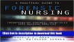 Books A Practical Guide to Forensic Nursing: Incorporating Forensic Principles into Nursing