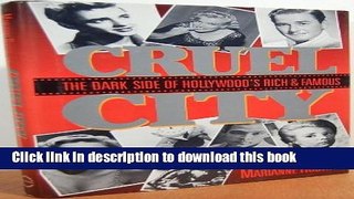 Ebook Cruel City: The Dark Side of Hollywood s Rich and Famous Full Online
