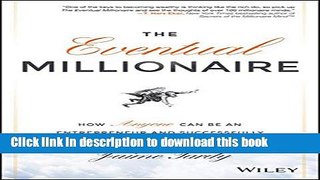 Ebook The Eventual Millionaire: How Anyone Can Be an Entrepreneur and Successfully Grow Their