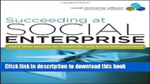 Ebook Succeeding at Social Enterprise: Hard-Won Lessons for Nonprofits and Social Entrepreneurs