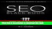 Ebook SEO Black Book: A Guide to the Search Engine Optimization Industry s Secrets (The SEO